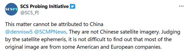 Tweet from SCSPI.  Text: This matter cannot be attributed to China.  They are not Chinese satellite imagery.  Judging by the satellite ephemeris, it is not difficult to find out that most of the original image are from some American and European companies.
